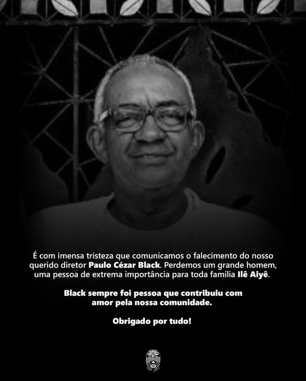 Morre diretor do Ilê Aiyê Paulo Cézar Black, aos 72 anos