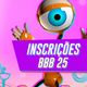 Imagem - Atenção nordeste: inscrições para o BBB 25 estão abertas