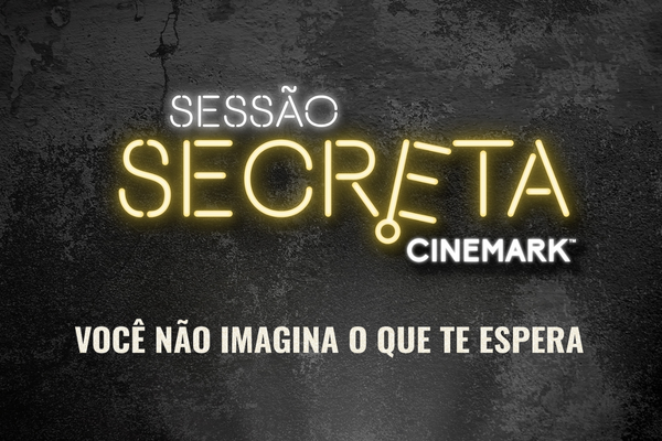 Sessão Secreta Cinemark