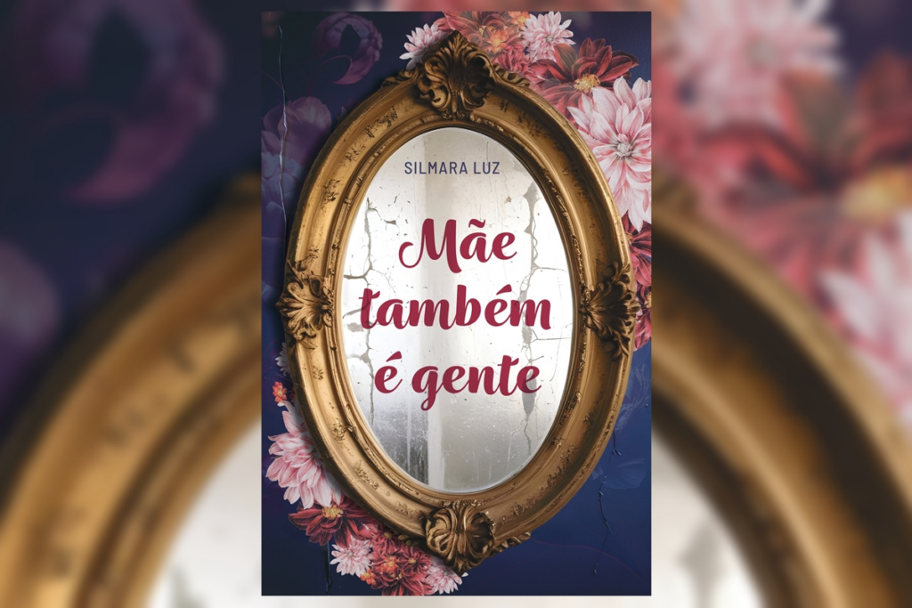 Em ‘Mãe também é gente’, a autora Silmara Luz traz exercícios práticos que ensinam às mães a cuidarem de si (Imagem: Reprodução digital | Divulgação)