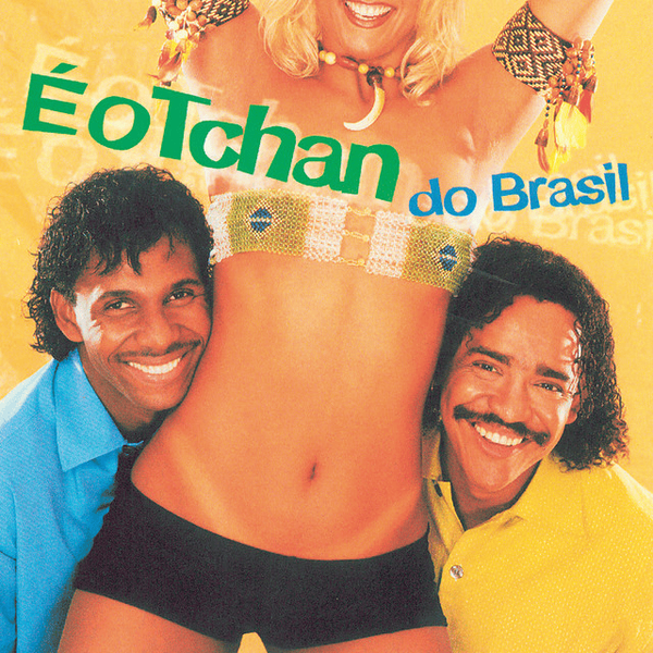 'É o Tchan do Brasil' (1997) por Reprodução / Sportify