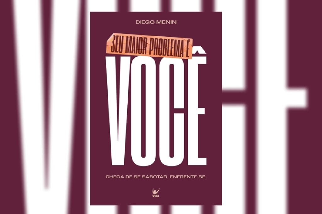 No livro “Seu maior problema é você”, Diego Menin instiga a autoconfrontação para romper com a autossabotagem (Imagem: Reprodução digital | Editora Vida)