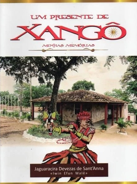 "Um presente de Xango: minhas memórias" (2015), de Jaguaracira Devezas de Sant'Anna por Reprodução