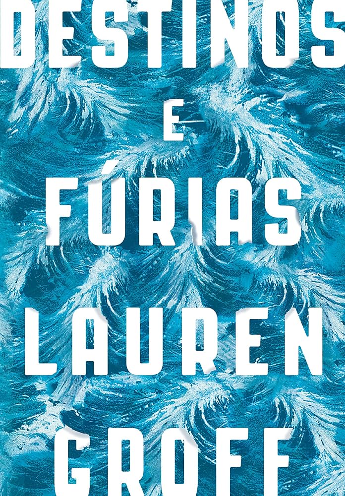 Destinos e Fúrias - Lauren Groff por Reprodução / Amazon
