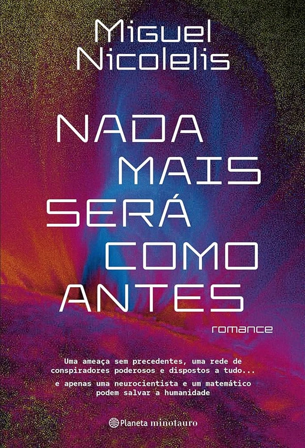 Nada Mais Será como Antes, de Miguel Nicolelis