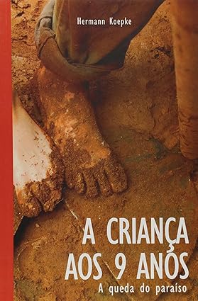 A Criança aos 9 Anos: A Queda do Paraíso 