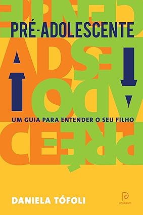 Pré-adolescente: Um guia para entender seu filho