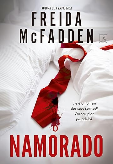 O namorado, de Freida McFadden. Ele é o homem dos seus sonhos ou seu pior pesadelo? Da autora best-seller de A empregada e Nunca minta, Freida McFadden, O namorado é uma história sobre obsessão que nos faz refletir sobre até onde somos capazes de ir por amor. por Divulgação