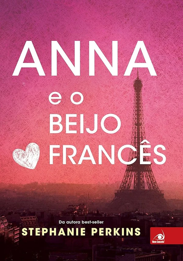 Anna e o Beijo Francês – Stephanie Perkins: Viagem + romance leve + descoberta pessoal - vibra com a energia livre e curiosa de Sagitário. por Divulgação
