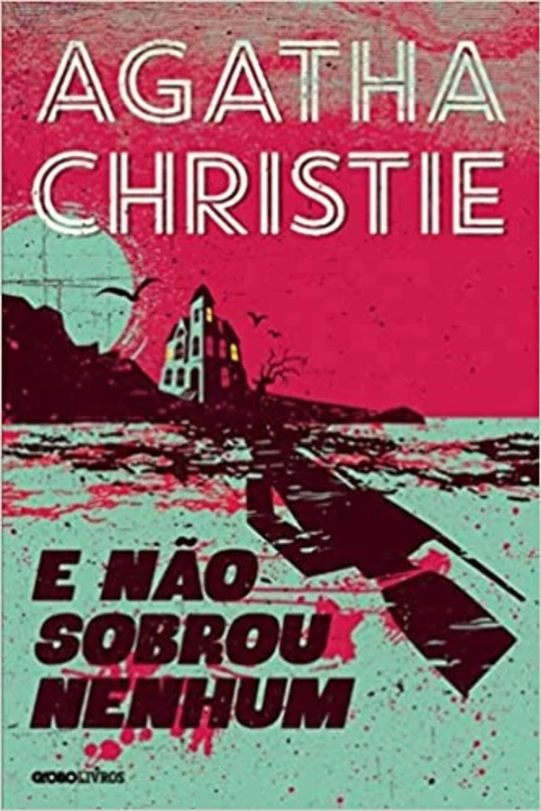 E Não Sobrou Nenhum – Agatha Christie: Suspense fechado, claustrofóbico e letal - o signo adora complexidade. por Divulgação