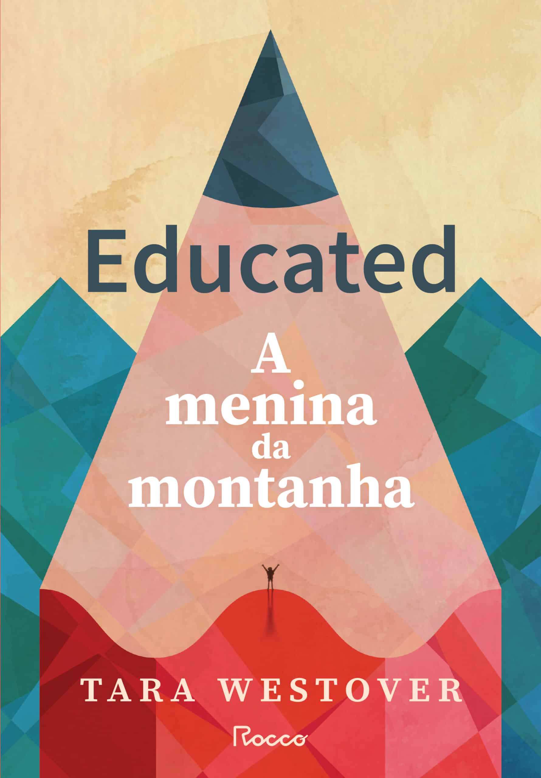 Educated: a Menina da Montanha - Tara Westover: História de disciplina, esforço e superação - exatamente o arquétipo do signo. por Divulgação
