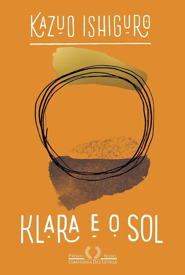 Klara e o Sol – Kazuo Ishiguro: Sutil, controlado e cheio de camadas - perfeito para o signo. por Divulgação