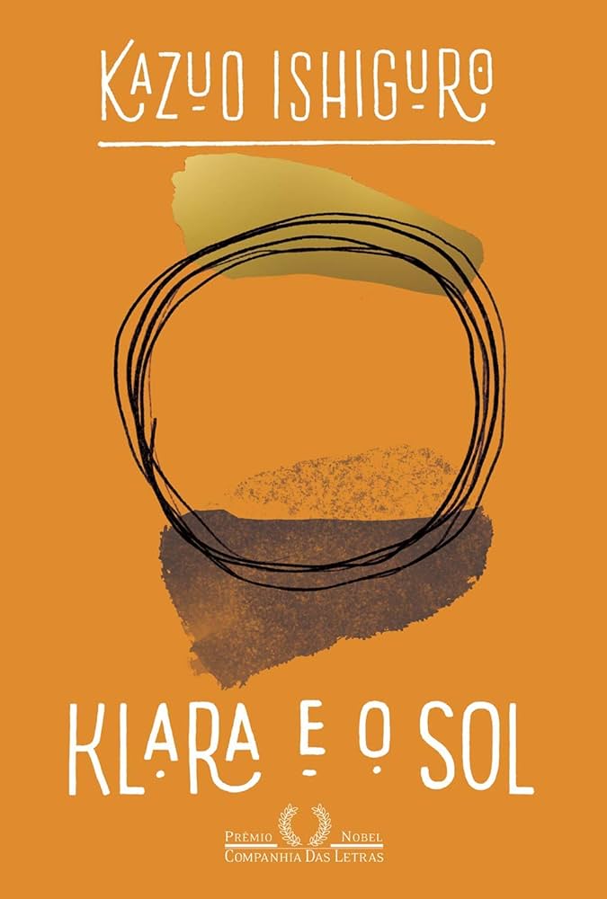 Klara e o Sol – Kazuo Ishiguro: Sutil, controlado e cheio de camadas - perfeito para o signo. por Divulgação