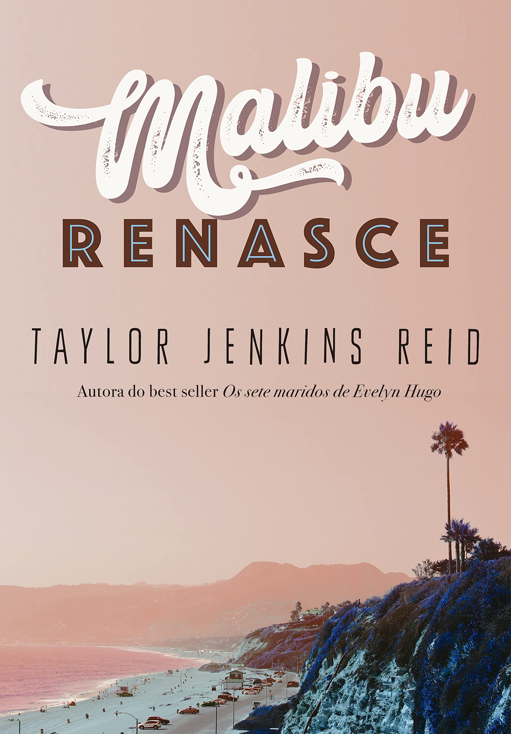 Malibu Renasce – Taylor Jenkins Reid: Drama glamouroso e visual - a estética libriana vibra. por Divulgação