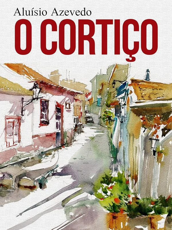 O Cortiço – Aluísio Azevedo: Estrutura rigorosa, crítica social e olhar técnico - a mente capricorniana vibra. por Divulgação