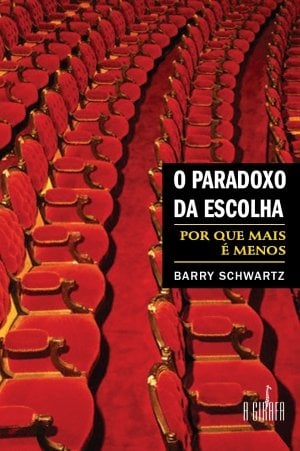 O Paradoxo da Escolha – Barry Schwartz: Intenso, reflexivo e psicológico - Escorpião ama mergulhar na mente humana. por Divulgação