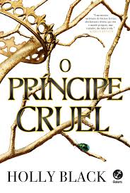 O Príncipe Cruel – Holly Black: Mundo expansivo + intrigas - Sagitário ama aventuras inteligentes. por Divulgação