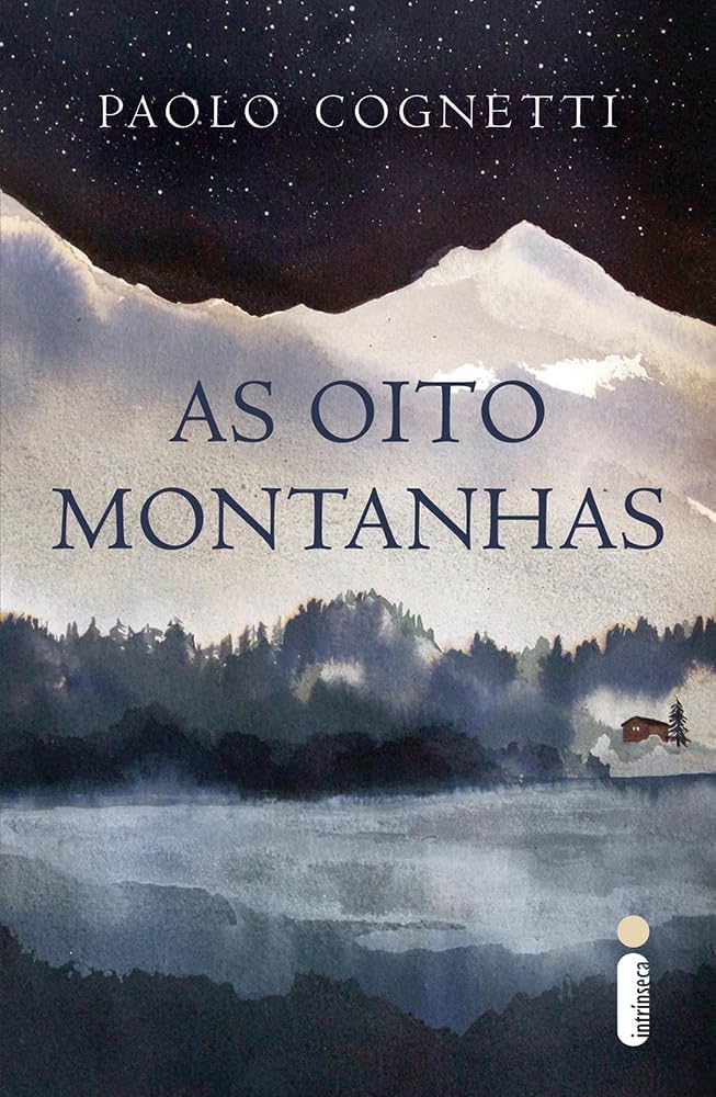 Oito Montanhas – Paolo Cognetti: Contemplativo, preciso e emocional sem exageros - a cara do signo. por Divulgação