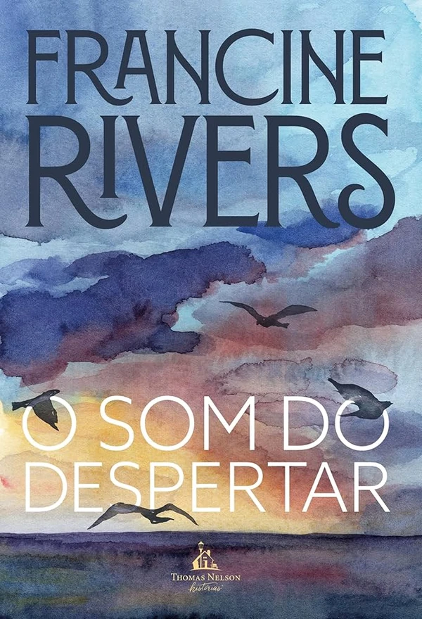 O som do despertar, de Francine Rivers (Thomas Nelson): com a chegada do carismático pastor Paul Hudson, um vento de renovação sopra sobre a comunidade de Centerville. por Divulgação