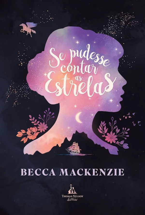 Se pudesse contar as estrelas, de Becca Mackenzie (Thomas Nelson): Em meio a criaturas fantásticas, Alison precisa encontrar força e coragem para desvendar os segredos da Terra do Nunca. por Divulgação