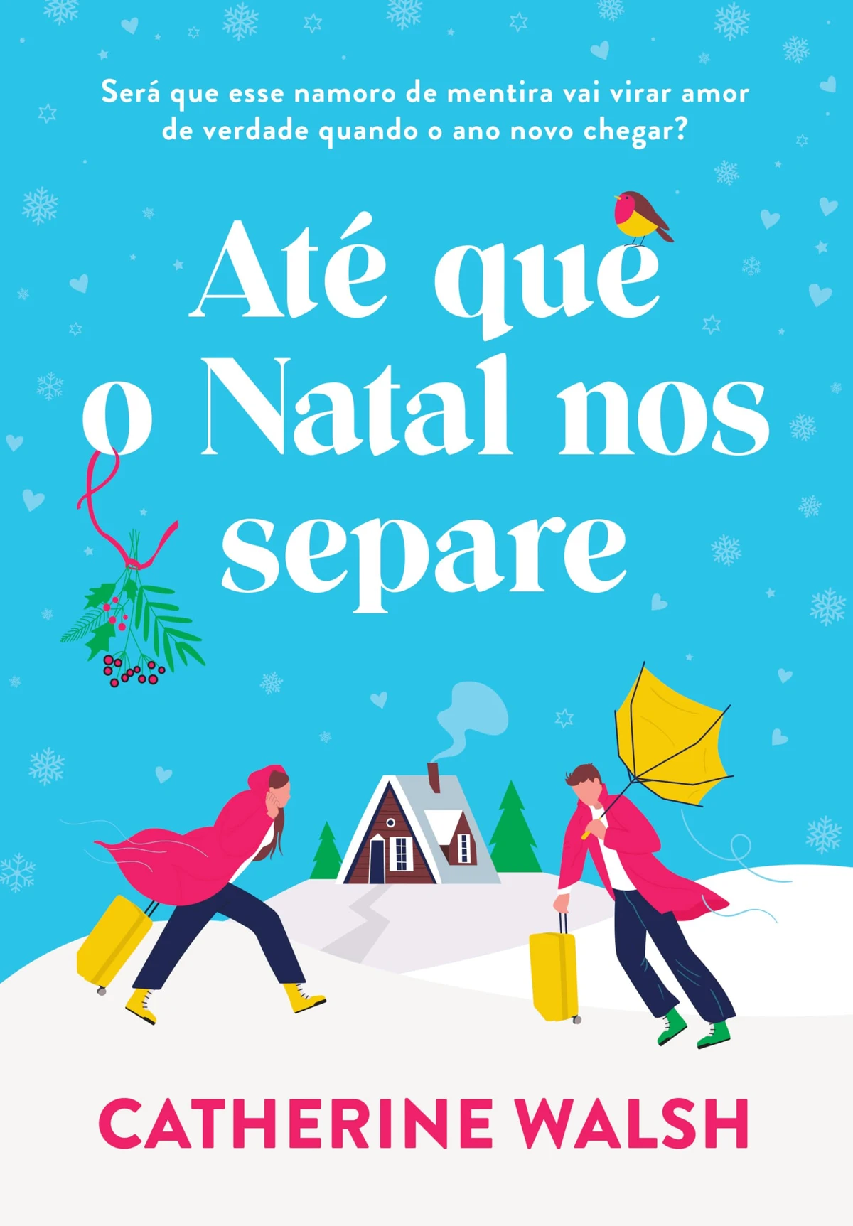 Até que o Natal nos separe, de Catherine Walsh (Arqueiro): Quando Megan literalmente esbarra em Christian em um pub, eles fazem um pacto de sobrevivência. Até o Natal, os dois vão ser o melhor casal de mentira de todos os tempos. por Divulgação