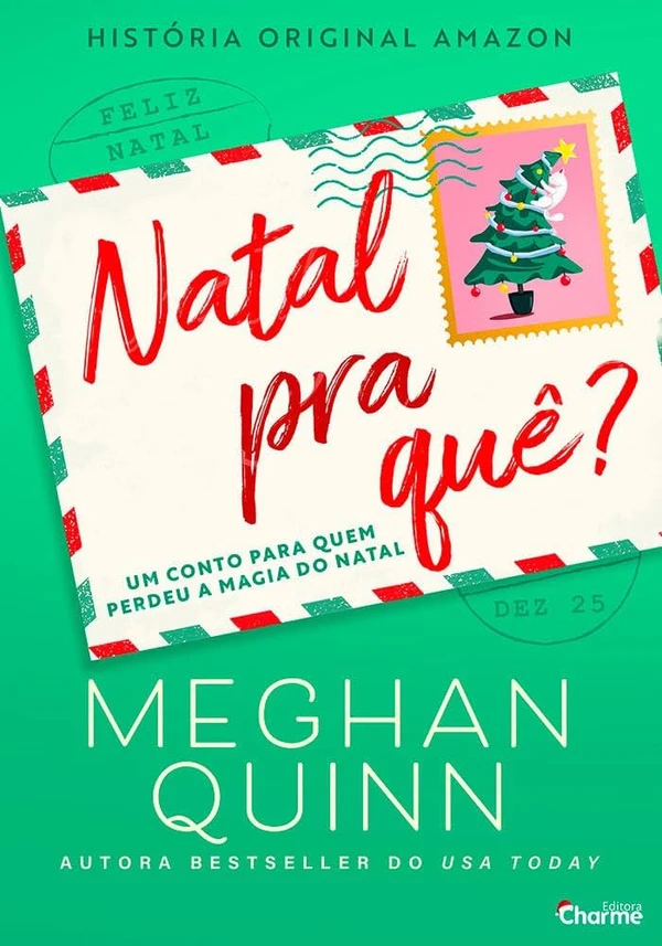 Natal pra quê?, de Meghan Quinn (Charme): Depois de um péssimo término de namoro, Nola não quer saber do Natal, principalmente em sua cidade pitoresca de Bright Harbor, Maine. Furiosamente encantadores e alegres, os arredores de Nola só pioravam seu humor ácido. por Divulgação