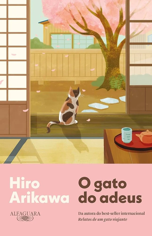 O gato do adeus, de Hiro Arikawa (Alfaguara): os leitores serão transportados para o Japão moderno e o tradicional, um mundo onde as relações, como as entre gatos e seus donos, são construídas com afeto, cumplicidade e compreensão. por Divulgação