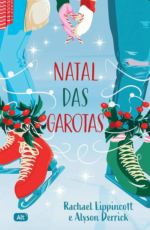 O Natal das garotas, de Rachael Lippincott e Alyson Derrick (Alt): Para Alex e Molly, todos os dias dos últimos três anos foram tão felizes que pareceram Natal. Então, que jeito melhor de celebrar as últimas férias de inverno da faculdade do que com uma viagem romântica para o lugar que parece ter saído do cartão mais natalino de todos? por Divulgação