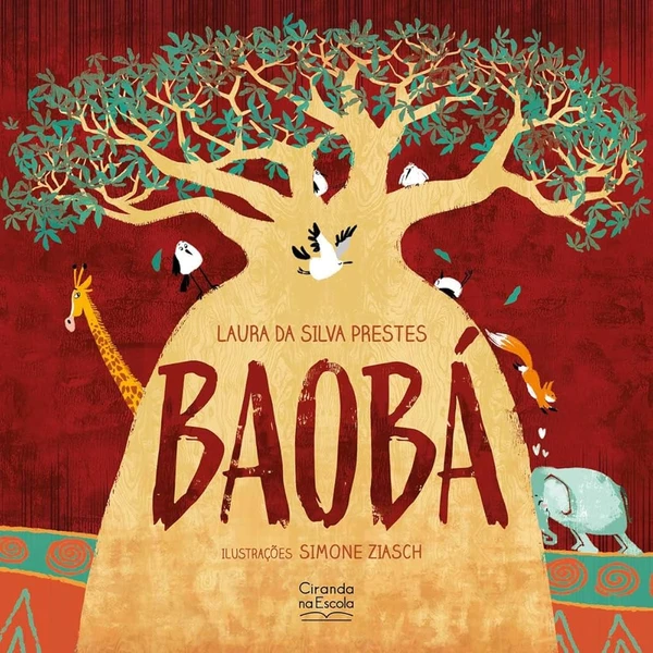 Baobá, de Laura da Silva Prestes (Ciranda na Escola). Idade: 4 a 5 anos. O baobá é considerado uma árvore sagrada, conhecida por nunca cessar de crescer e por guardar segredos e memórias como nenhuma outra. por Reprodução