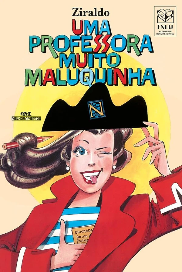 Uma professora muito maluquinha, de Ziraldo (Melhoramentos). Idade sugerida: a partir dos 7 anos. Humana, compreensiva, às vezes mal interpretada, a Professora Maluquinha, mais do que ensinar, dá a seus alunos a oportunidade de aprender com alegria por Reprodução