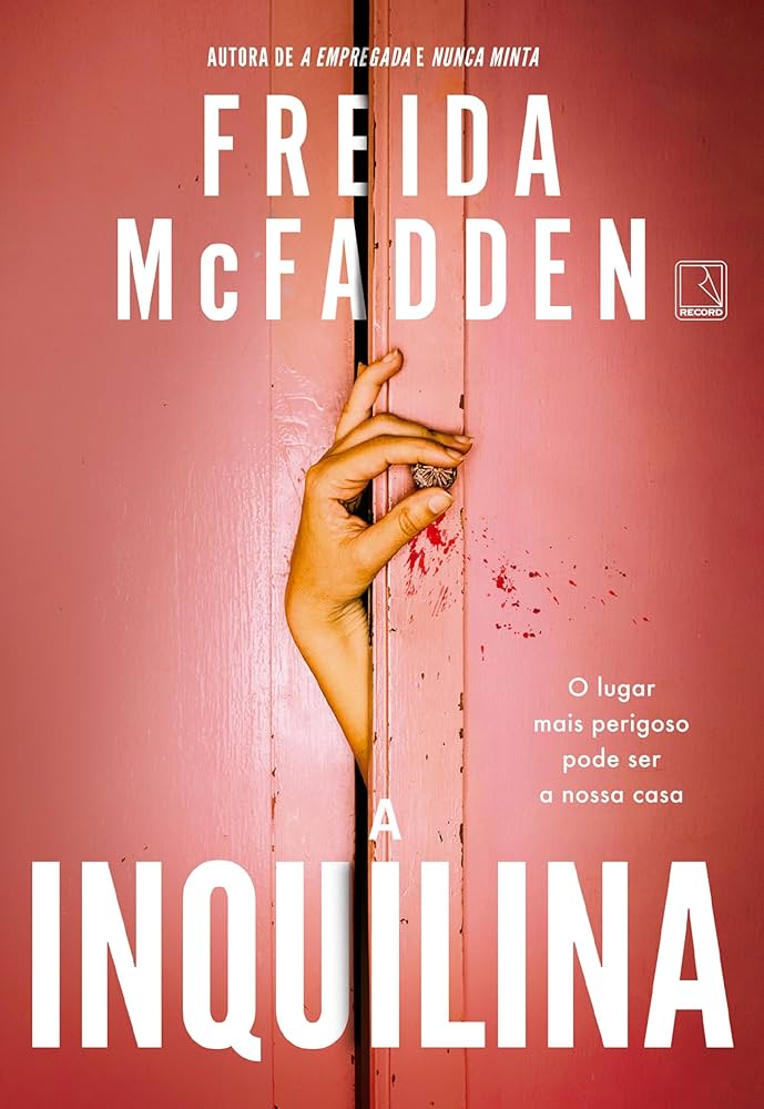 A inquilina, de Freida McFadden (Record). Após ser demitido, Blake aluga um quarto de sua casa para Whitney, na esperança de resolver seus problemas financeiros. No entanto, eventos sinistros e sabotagens sugerem que a nova inquilina montou uma armadilha mortal. Lançado em 2 de janeiro. por Reprodução