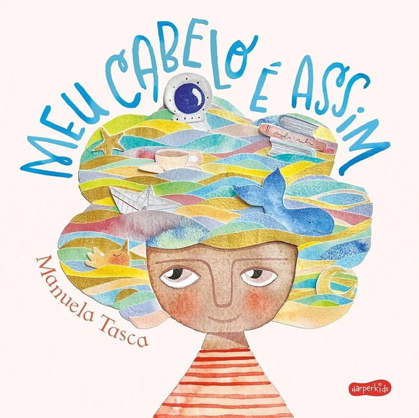 Literatura infantil: Meu cabelo é assim, de Manuela Tasca (HarperKids). A autora apresenta um personagem cujo cabelo muda conforme seus sentimentos: vira um incêndio quando ele sente raiva; um céu estrelado quando bate a saudade; ou se torna um mar revolto quando o mau humor aparece. por Reprodução