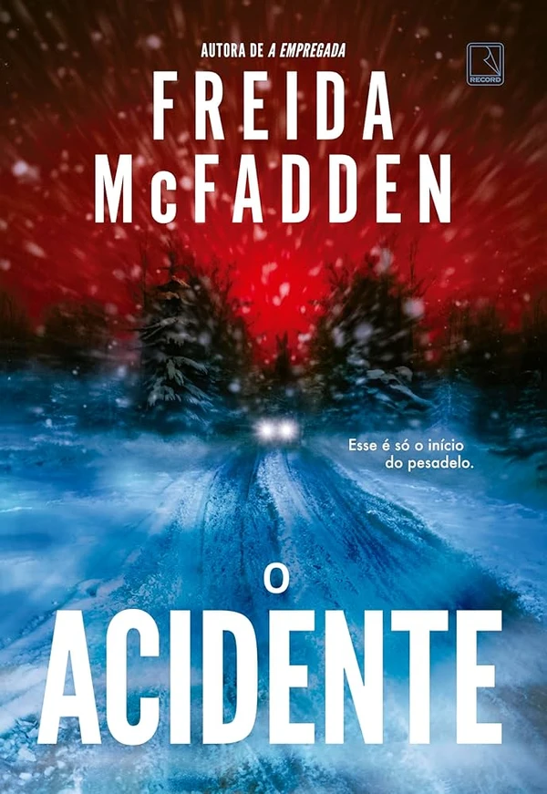 O acidente, de Freida McFadden (Record). Tegan tem 23 anos, está grávida de oito meses e está fugindo de um pesadelo, mas não imagina que o caminho que ela escolhe é apenas o começo de um destino ainda mais sombrio.  por Reprodução