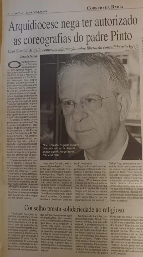 Após a polêmica, o Cardeal Dom Geraldo Majella afirmou que “aquela mistura não está certa”, e o padre foi suspenso pela Igreja por Arquivo/CORREIO