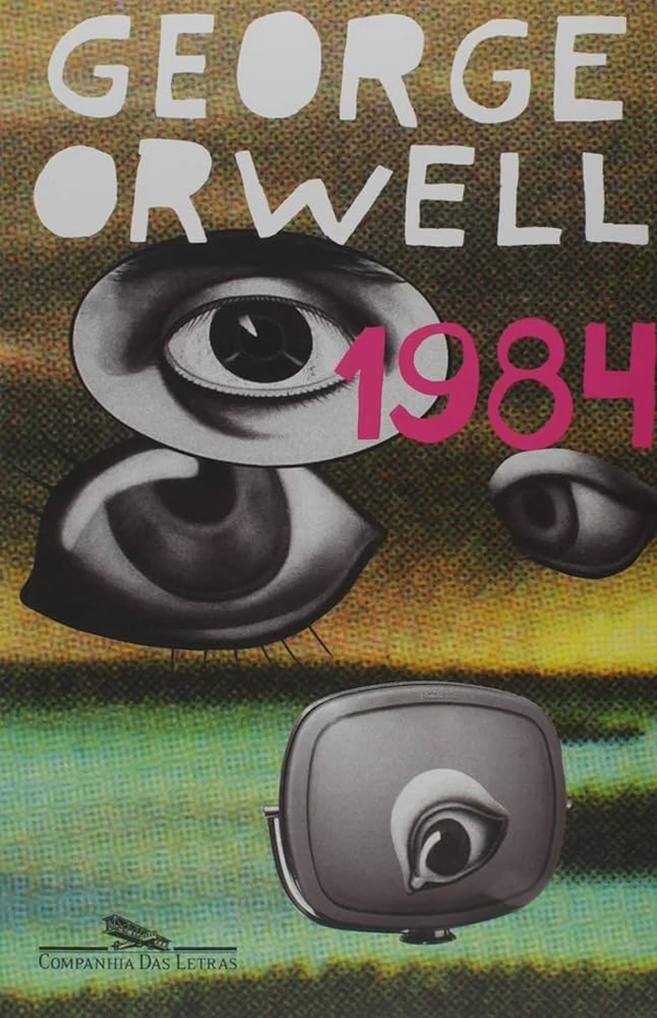 1984, de George Orwell (Companhia das Letras). Distopia sobre um futuro totalitário na Oceania, onde o Partido, liderado pelo onipresente "Grande Irmão", controla tudo através de vigilância constante (Teletelas), manipulação da verdade e da linguagem (Novilíngua), e repressão do pensamento. por Reprodução