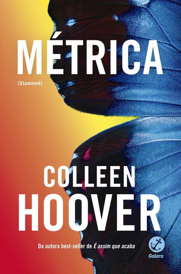 Métrica, de Colleen Hoover (Galera). Após a morte do pai, a ausência se torna a maior companheira de Layken. A responsabilidade pela mãe e pelo irmão caçula a deixam paralisada num limbo de luto e dor. Agora em uma nova casa, em uma nova cidade, ela precisa achar o próprio caminho. Romance de estreia da autora e volume 1 da série Slammed.  por Reprodução