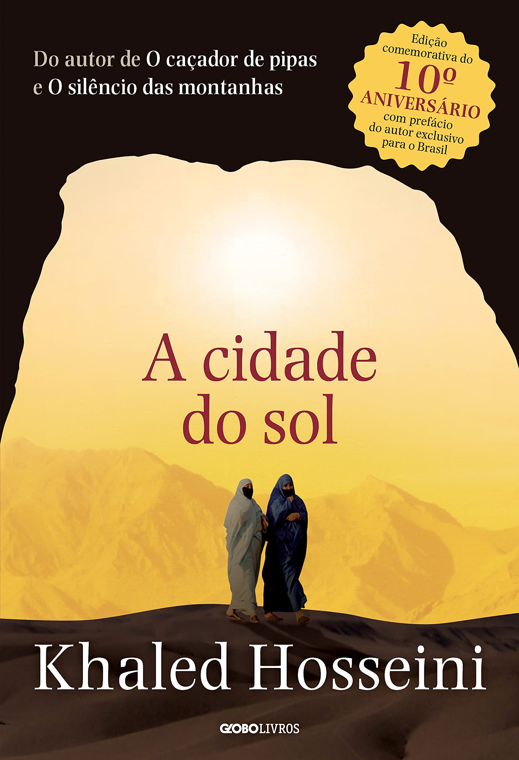 A cidade do sol, de Khaled Hosseini (Globo Livros). A história de duas mulheres afegãs, Mariam e Laila, cujas vidas opostas – uma ilegítima e marginalizada, a outra educada e cheia de futuro – se cruzam tragicamente sob as décadas de guerra e o regime brutal do Talibã em Cabul. por Reprodução