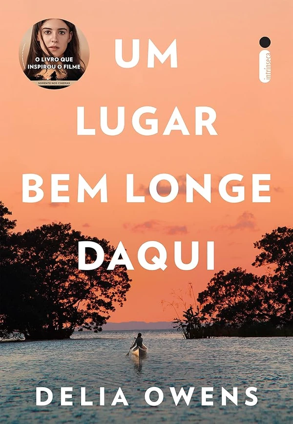 Um lugar bem longe daqui, de Delia Owens (Intrínseca) por Reprodução