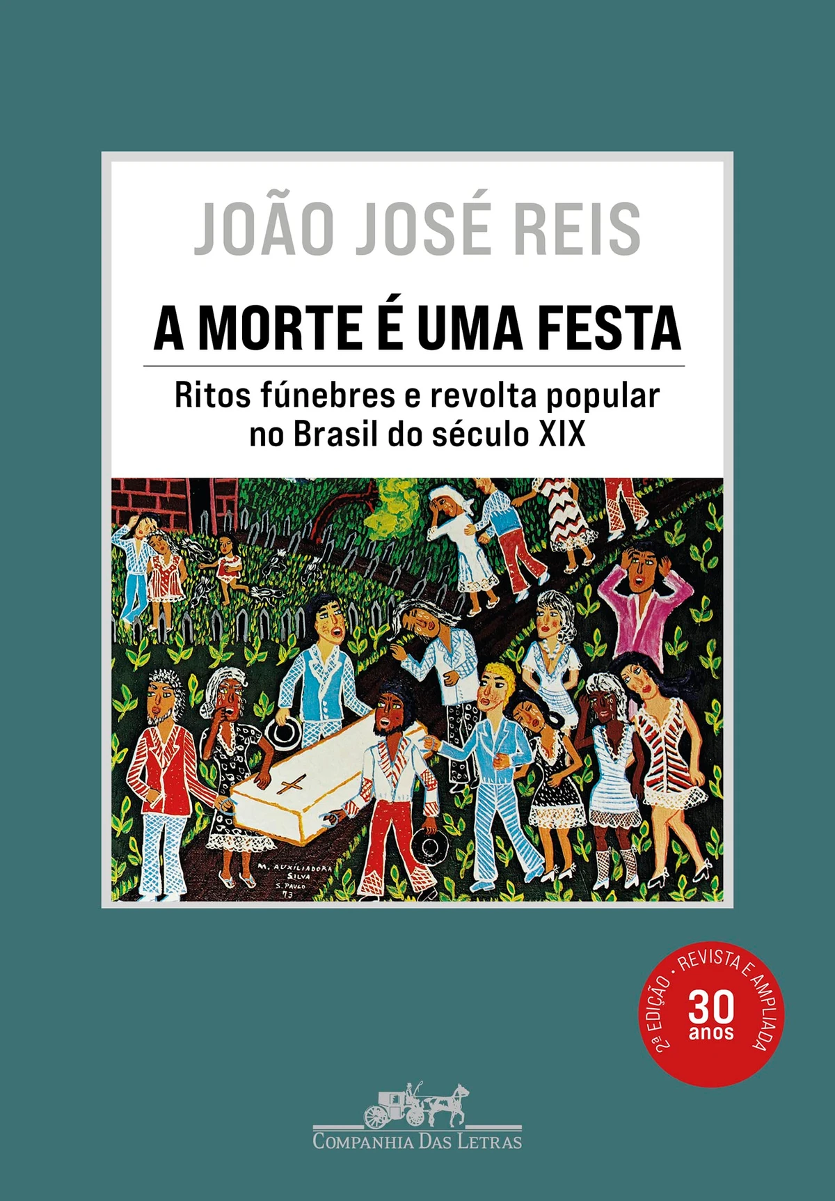 A morte é uma festa: ritos fúnebres e revolta popular no Brasil do século XIX, de João José Reis (Companhia das Letras) por Reprodução