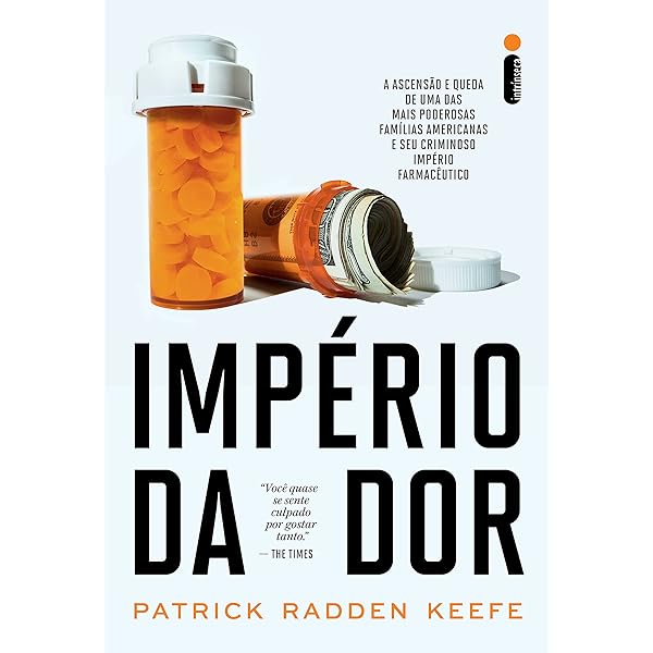 Império da dor: A ascensão e queda de uma das mais poderosas famílias americanas e seu criminoso império farmacêutico, de Patrick Radden Keefe (Intrínseca). Um retrato grandioso e devastador de uma das famílias mais ricas dos Estados Unidos, cuja reputação e fortuna erguidas com o Valium foram destruídas pelo OxyContin. por Reprodução