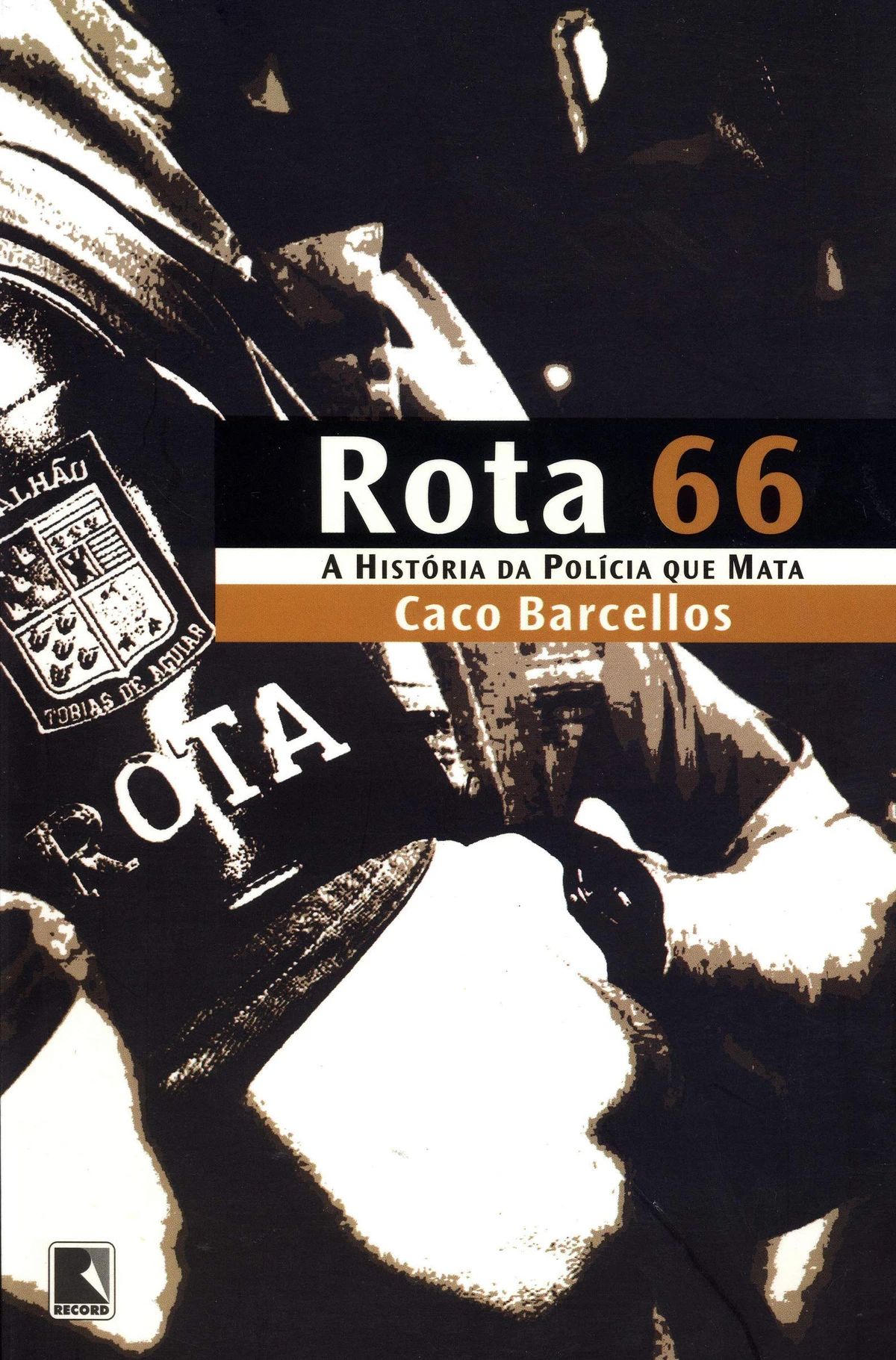Rota 66: a história da polícia que mata, de Caco Barcellos (Record). Já consagrado pelo público e pela crítica, Rota 66 é um livro onde o autor desmonta a intricada rede que forma o “esquadrão da morte oficial” montado em São Paulo. por Reprodução