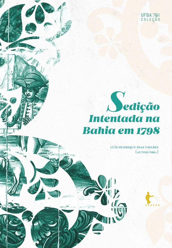 Registra uma extensa pesquisa documental feita pelo autor Luís Henrique Dias Tavares para analisar o movimento sedicioso ocorrido na Bahia, marcado pela condenação de João de Deus do Nascimento, Lucas Dantas, Luiz Gonzaga das Virgens e Veiga e Manoel Faustino pelo crime de conspiração contra a coroa portuguesa por Reprodução