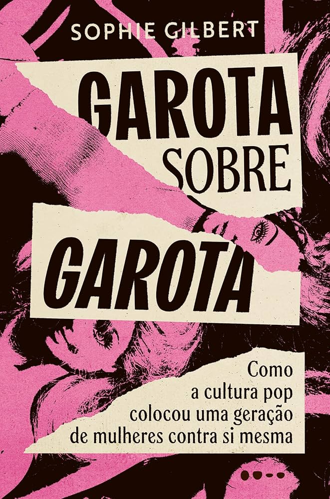 Garota sobre garota, de Sophie Gilbert (Todavia). O que a cultura pop fez com as mulheres da geração millennial? Este livro tenta responder a essa pergunta em um mundo em que as conquistas do feminismo parecem cada vez mais frágeis. Lançamento em 9 de fevereiro. por Reprodução