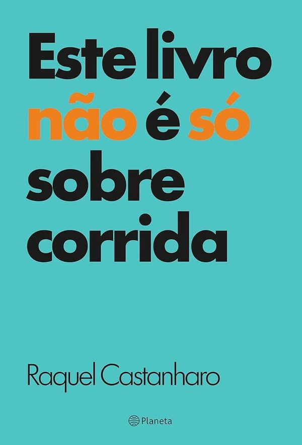 Este livro não é só sobre corrida, de Raquel Castanharo (Planeta). Este livro não é só sobre corrida. É sobre o poder da persistência e da constância para a construção de uma vida mais saudável. É sobre deixar de lado as narrativas que nos impedem de explorar o potencial do corpo humano e sua complexidade. É um lembrete de que nunca é tarde para correr – e para viver. Será lançado em 30 de março. por Reprodução