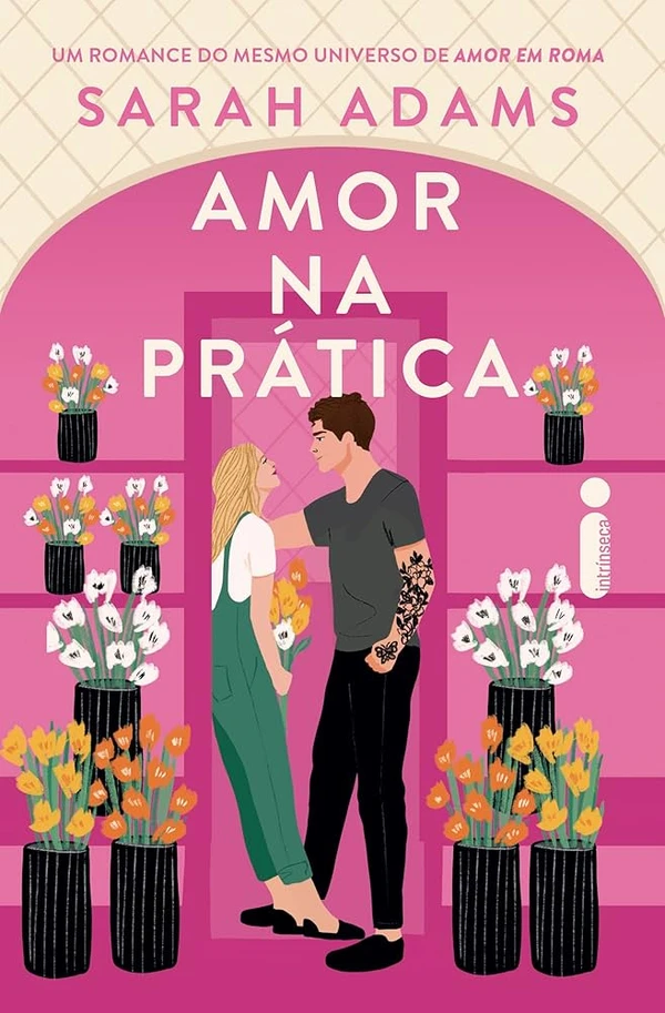 Amor na prática, de Sarah Adams (Intrínseca). Em romance do mesmo universo de Amor em Roma , Annie está quase desistindo de achar seu par ideal, até que Will entra em cena para ajudá-la a aprimorar suas técnicas de flerte. Lançamento em 2 de março. por Reprodução