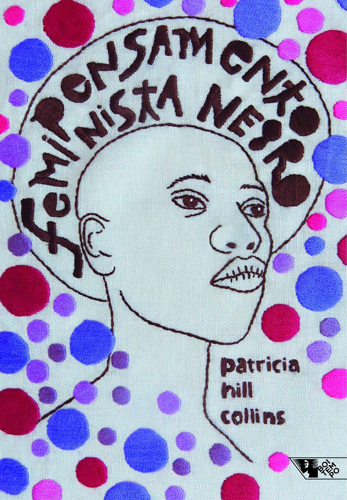 Pensamento feminista negro, de Patricia Hill Collins (Boitempo). Escrito pela socióloga Patricia Hill Collins em 1990, faz parte do cânone bibliográfico dos estudos de gênero e raça nos Estados Unidos. A autora mapeia os principais temas e ideias tratados por intelectuais e ativistas negras estadunidenses como Angela Davis, bell hooks, Alice Walker e Audre Lorde, e assim constrói um panorama do feminismo negro com referências de dentro e de fora da academia por Reprodução