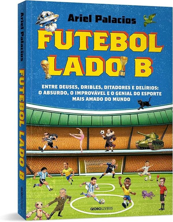 Futebol lado B, de Ariel Palacios (Globo Livros). Em  Futebol lado B , o jornalista Ariel Palacios reúne histórias surpreendentes e inusitadas do esporte mais popular do planeta.Com sua narrativa brilhante, uma boa dose de humor e o olhar apurado, o autor revela como o futebol já foi responsável por guerras e pacificações, inspirou artistas, estimulou as mais diversas superstições e, é claro, despertou paixões e rivalidades ardorosas ao redor do mundo. Lançamento dia 15.  por Reprodução