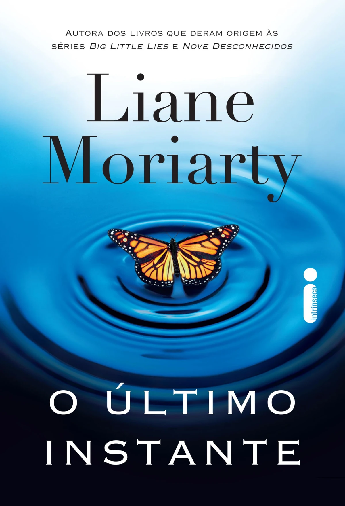 O último instante, de Liane Moriarty (Intrínseca) por Reprodução