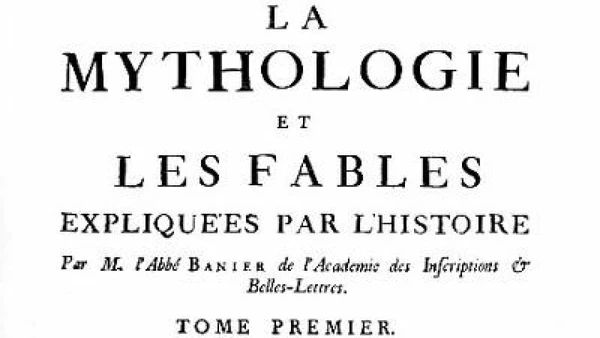 Banier, 1711: explicou mitos gregos como memória histórica de pessoas reais transformadas em deuses por Abbé Antoine Banier / Wikimedia Commons