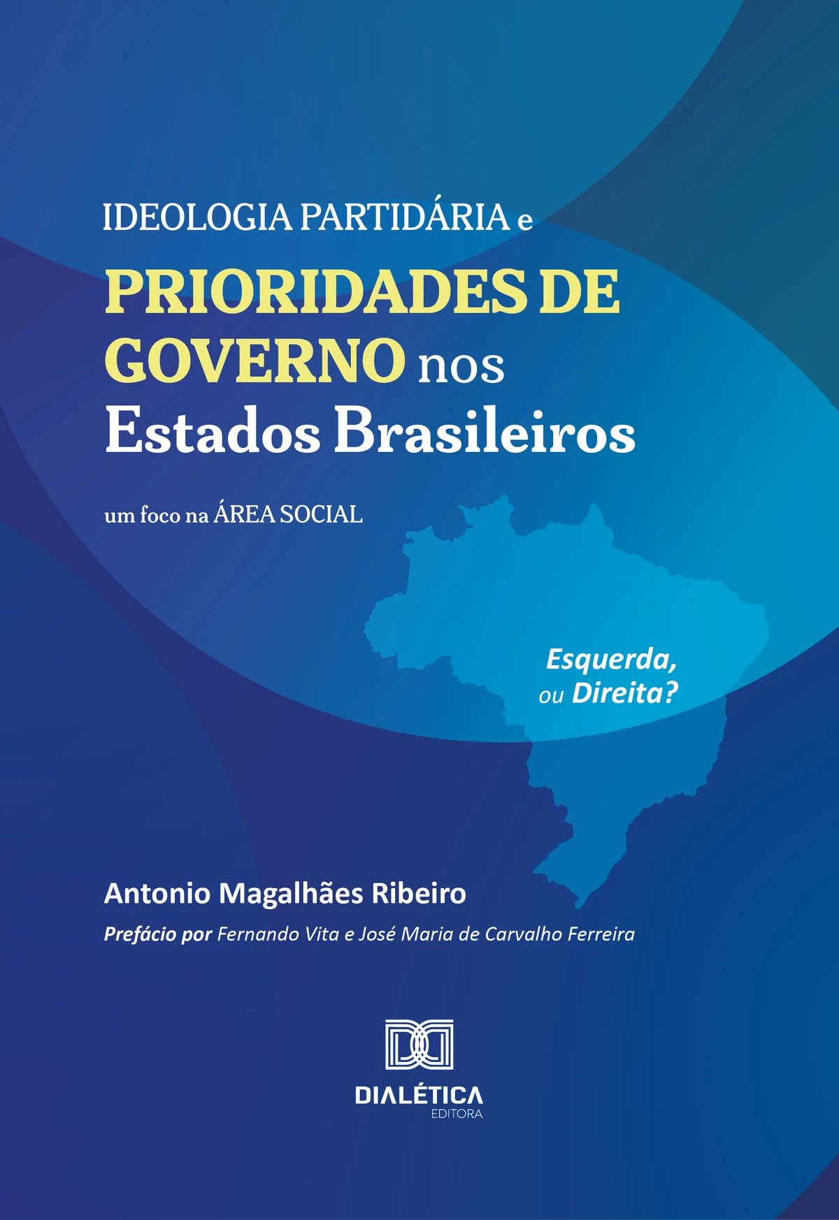  livro Ideologia Partidária e Prioridades de Governo nos estados brasileiros: um foco na área social. 